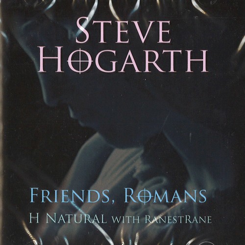 STEVE HOGARTH / スティーヴ・ホガース / FRIENDS, ROMANS: H NATURAL WITH RANESTRANE 