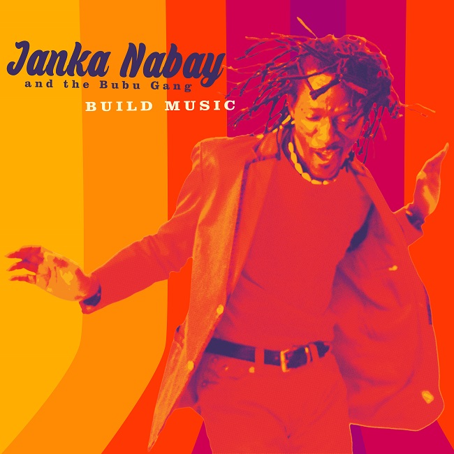 BUILD MUSIC / ビルド・ミュージック / JANKA NABAY AND THE BUBU GANG