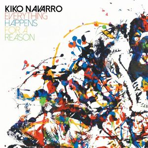KIKO NAVARRO / キコ・ナバロ / EVERYTHING HAPPENS FOR A REASON