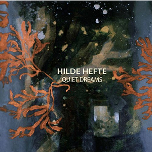 HILDE HEFTE / ヒルデ・ヘフテ / Quiet Dreams
