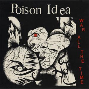 POISON IDEA / WAR ALL THE TIME (LP)