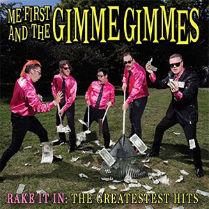 ME FIRST AND THE GIMME GIMMES / RAKE IT IN: THE GREATESTEST HITS (LP)