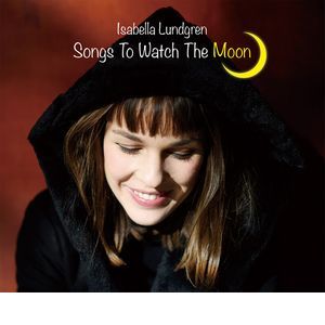 ISABELLA LUNDGREN / イザベラ・ラングレン / Songs To Watch The Moon / ソングス・トゥ・ウォッチ・ザ・ムーン
