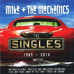 MIKE & THE MECHANICS / マイク&ザ・メカニックス / THE SINGLES 1985-2014 & RARERITIES