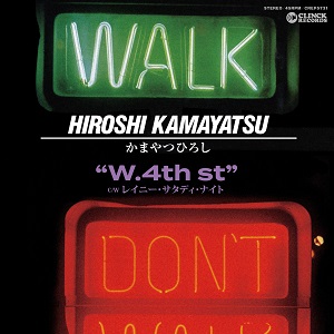 HIROSHI KAMAYATSU / かまやつひろし / W. 4th st./レイニー・サタディ・ナイト 初回限定プレス・アナログ7inch