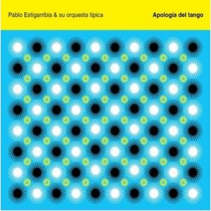 PABLO ESTIGARRIBIA / パブロ・エスティガリビア / APOLOGIA DEL TANGO