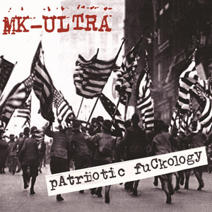 MK-ULTRA / エムケーウルトラ / Patriotic Fuckology
