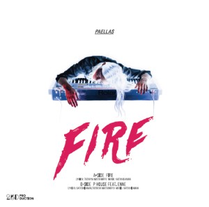 PAELLAS(The Paellas) / パエリアズ / FIRE / P HOUSE FEAT.ENNE