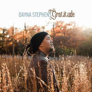 DAYNA STEPHENS / デイナ・ステファンズ / Gratitude