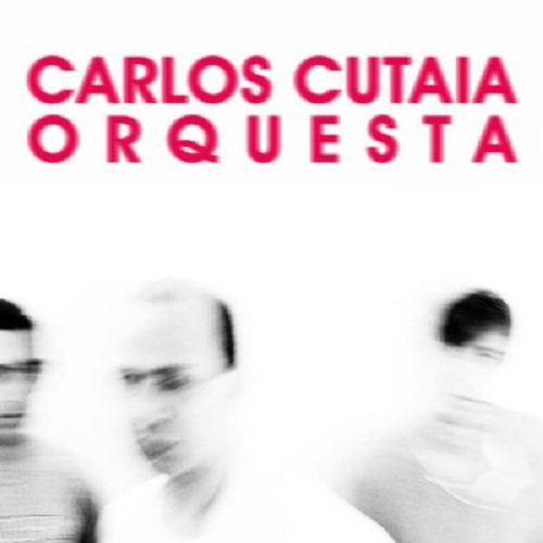 CARLOS CUTAIA / カルロス・クタイア / ORQUESTA
