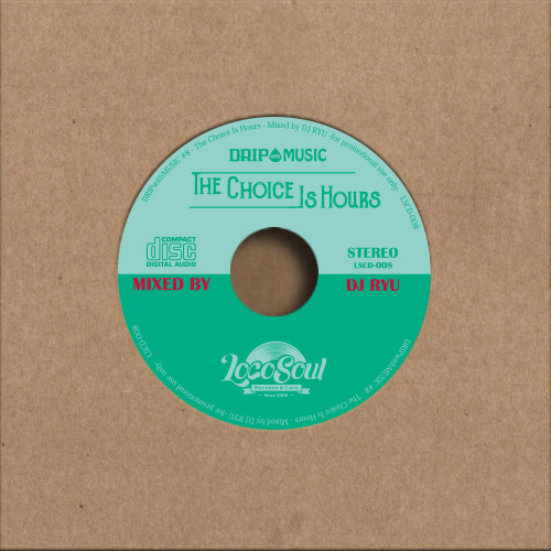 DJ RYU / DRIP with MUSIC #8 -The Choice Is Hours-