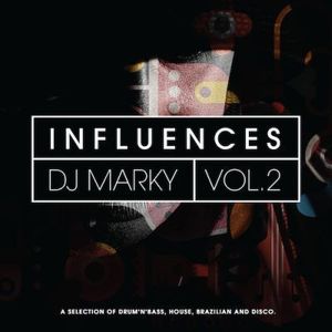 DJ MARKY / DJマーキー / INFLUENCES VOL.2