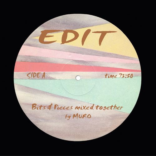 DJ MURO / DJムロ / EDIT ~ Bits & Pieces mixed together ~ 
