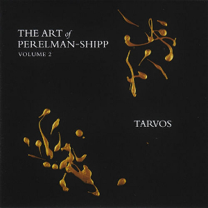 IVO PERELMAN & MATTHEW SHIPP / イヴォ・ペレルマン&マシュー・シップ / Art of Perelman-Shipp Vol.2 Tarvos