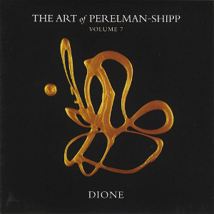 IVO PERELMAN & MATTHEW SHIPP / イヴォ・ペレルマン&マシュー・シップ / Art of Perelman-Shipp Vol.7 Dione