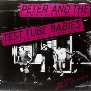 PETER & THE TEST TUBE BABIES / ピーター&ザ・テスト・チューブ・ベイビーズ / PUNK SINGLES COLLECTION (LP)