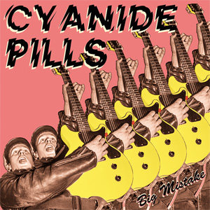 CYANIDE PILLS / サイアナイドピルズ / BIG MISTAKE (7")
