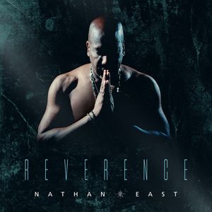 NATHAN EAST / ネイザン・イースト / REVERENCE / REVERENCE