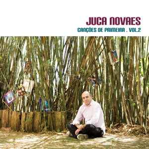 JUCA NOVAES / ジュカ・ノヴァエス / CANCOES DE PRIMEIRA VOL.2