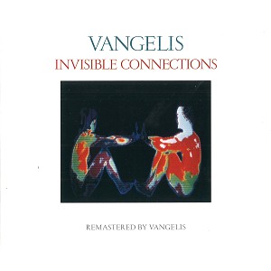 VANGELIS / ヴァンゲリス / INVISIBLE CONNECTIONS - REMASTER
