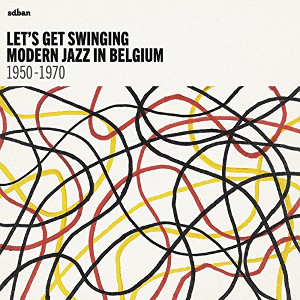 V.A.  / オムニバス / Let's Get Swinging: Modern Jazz In Belgium 1950-1970(2LP)