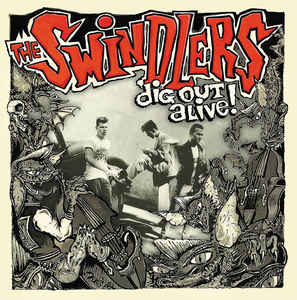 SWINDLERS / DIG OUT ALIVE! (LP)