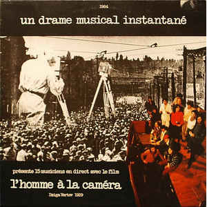 UN DRAME MUSICAL INSTANTANE / L'Homme A La Camera