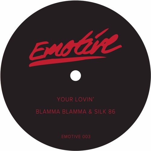 BLAMMA! BLAMMA!  & SILK 86 / YOUR LOVIN'/THAT FLOW