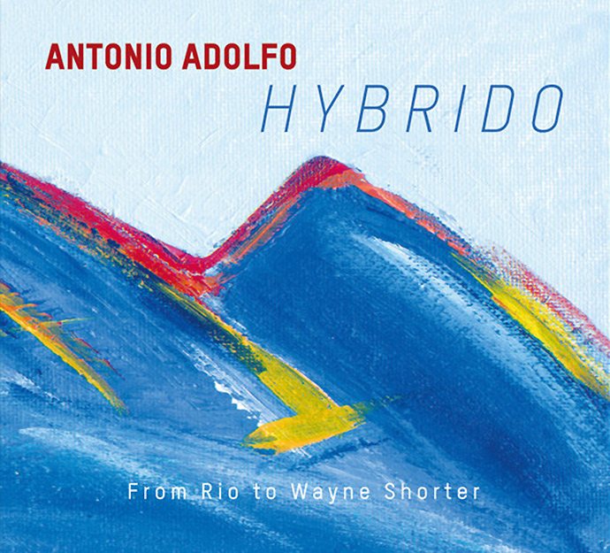 ANTONIO ADOLFO / アントニオ・アドルフォ / HYBRIDO - FROM RIO TO WAYNE SHORTER