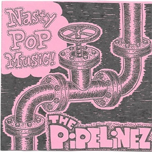 The PiPELiNEZ / Nasty Pop Music