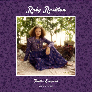 RUBY RUSHTON / ルビー・ラッシュトン / Trudi's Songbook: Volume One 