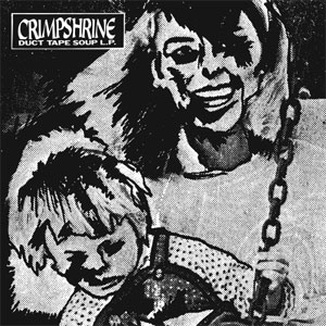 CRIMPSHRINE / DUCT TAPE SOUP (LP)
