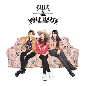 CHIE & THE WOLF BAITS / CHIE&THE WOLF BAITS