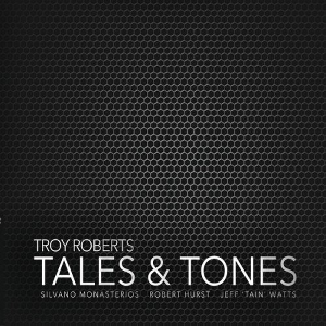 TROY ROBERTS / トロイ・ロバーツ / Tales & Tones