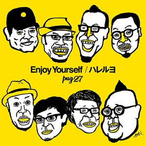 pug27 / Enjoy Yourself / ハレルヨ(アナログ)