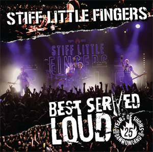 STIFF LITTLE FINGERS / スティッフ・リトル・フィンガーズ / BEST SERVED LOUD (2LP)