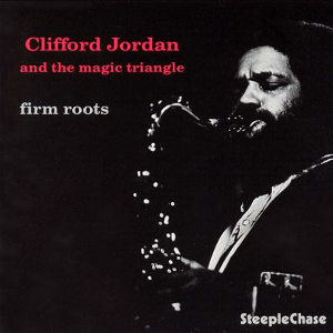 CLIFFORD JORDAN(CLIFF JORDAN) / クリフォード・ジョーダン / Firm Roots ? / ファーム・ルーツ