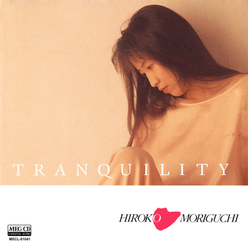 HIROKO MORIGUCHI / 森口博子 / TRANQUILITY-やさしい星で-[MEG-CD]