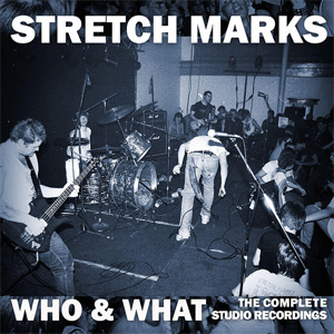 STRETCH MARKS / WHO & WHAT-THE COMPLETE STUDIO RECORDINGS