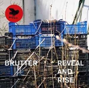 BRUTTER / REVEAL AND RISE / REVEAL AND RISE