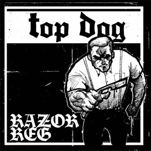 TOP DOG / RAZOR REG (7")
