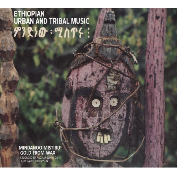 ETHIOPIAN URBAN & TRIBAL MUSIC / エチオピアン・アーバン & トライバル・ミュージック / MINDANOO MISTIRU/GOLD FROM WAX