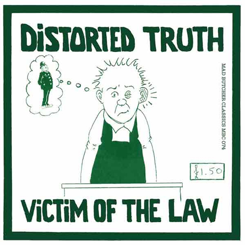 DISTORTED TRUTH / VICTIM OF THE LAW (7")