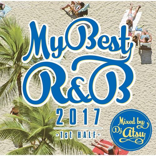DJ ATSU / MYBEST OF R&B 2017 -1st Half-