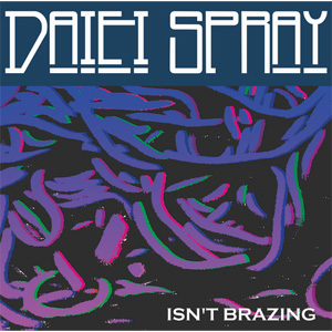 DAIEI SPRAY / ISN'T BRAZING (10"EP + CD)