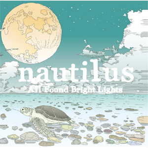 ALL FOUND BRIGHT LIGHTS / nautilus