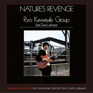 RYO KAWASAKI / 川崎燎 / Nature's Revenge / ネイチャーズ・リベンジ