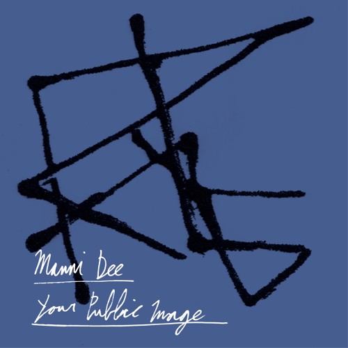 MANNI DEE / YOUR PUBLIC IMAGE EP