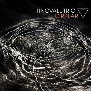 TINGVALL TRIO / ティングヴァル・トリオ / Cirklar