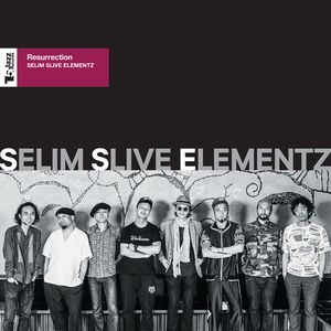 SELIM SLIVE ELEMENTZ / セリム・スライヴ・エレメンツ / Resurrection / リザレクション(復活)